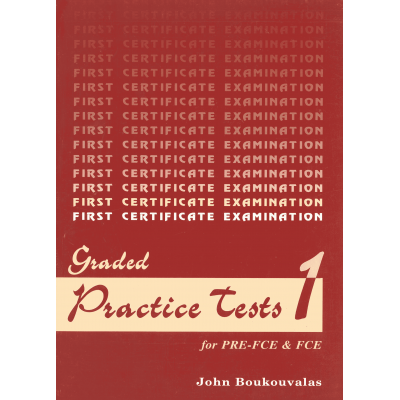 Graded Practice Tests 1 for Pre-FCE & FCE