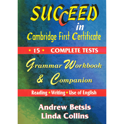 Succeed in Cambridge First Certificate Grammar Workbook and Companion